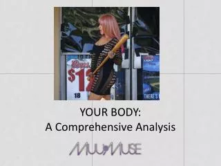 YOUR BODY: A Comprehensive Analysis