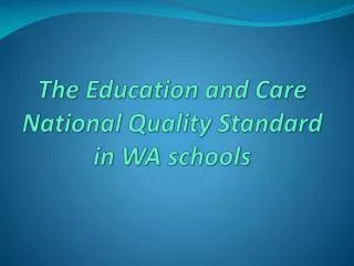 The Education and Care National Quality Standard in WA schools