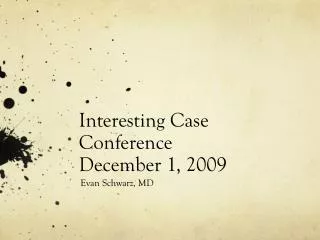Interesting Case Conference December 1, 2009