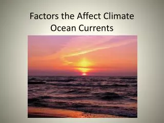 Factors the Affect Climate Ocean Currents