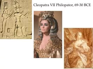Cleopatra VII Philopator , 69-30 BCE