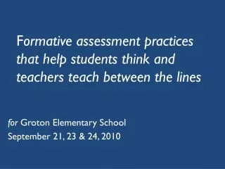 F ormative assessment practices that help students think and teachers teach between the lines