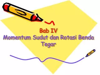 bab iv momentum sudut dan rotasi benda tegar