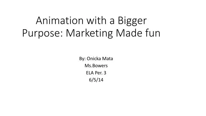 animation with a bigger purpose marketing made fun