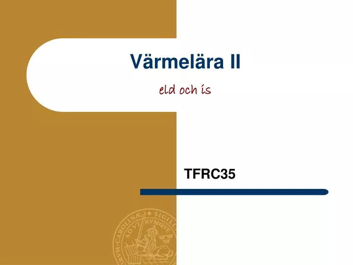 v rmel ra ii eld och is