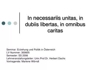 in necessariis unitas in dubiis libertas in omnibus caritas