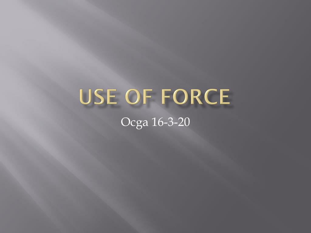 PPT - Use of force PowerPoint Presentation, free download - ID:2157049