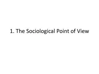 1. The Sociological Point of View
