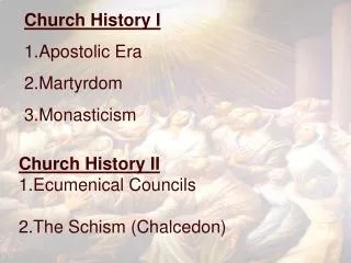 Church History I Apostolic Era Martyrdom Monasticism