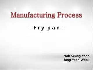 Manufacturing Process