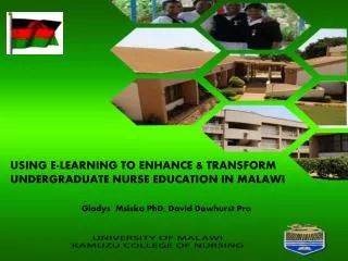 USING E-LEARNING TO ENHANCE &amp; TRANSFORM UNDERGRADUATE NURSE EDUCATION IN MALAWI