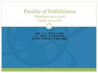 Parable of Faithfulness (Matthew 25:14-30) (Luke 19:12-27)