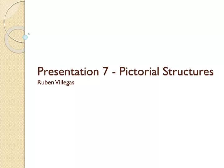 presentation 7 pictorial structures ruben villegas