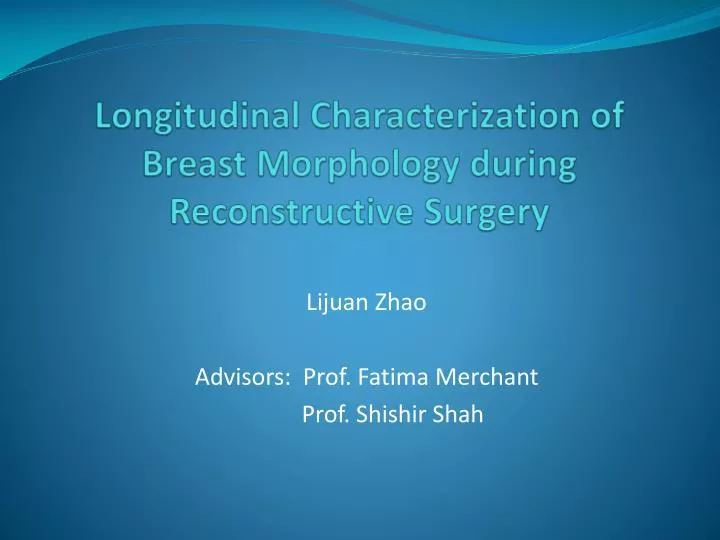 longitudinal characterization of breast morphology during reconstructive surgery