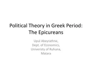 Political Theory in Greek Period : The Epicureans
