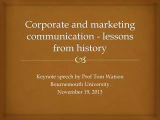 Corporate and marketing communication - lessons from history