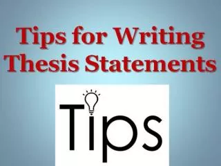 Tips for Writing Thesis Statements