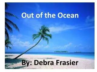 Out of the Ocean