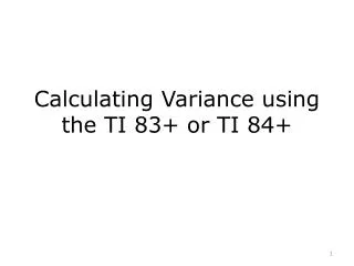 Calculating Variance using the TI 83+ or TI 84+