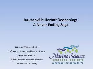 Jacksonville Harbor Deepening: A Never Ending Saga