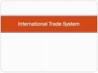 International Trade System