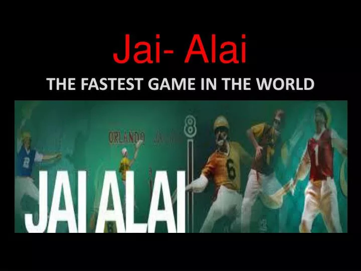 jai alai the fastest game in the world
