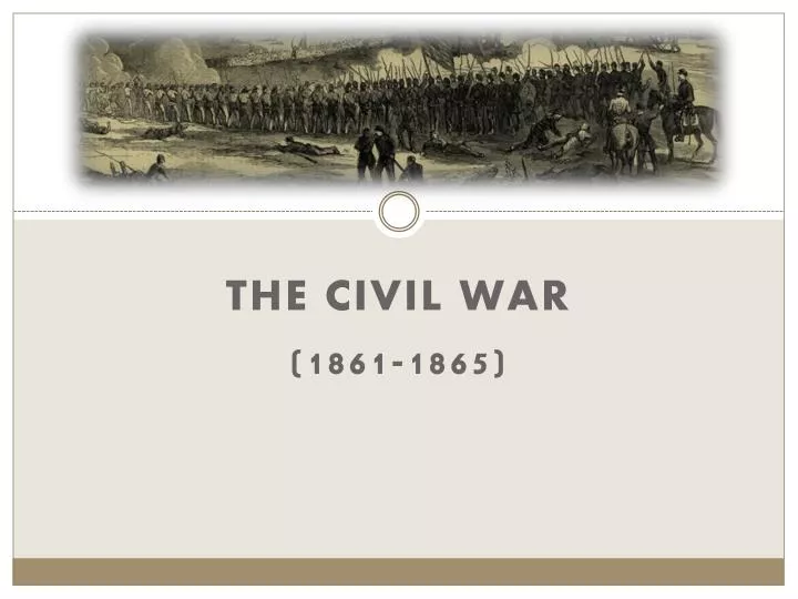 PPT - The American Civil War, 1861-1865 PowerPoint Presentation, free  download - ID:2392577