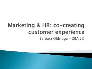 Marketing &amp; HR: co-creating customer experience