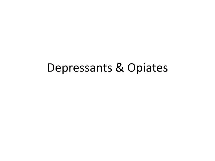 depressants opiates