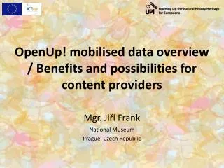 OpenUp ! mobilised data overview / Benefits and possibilities for content providers