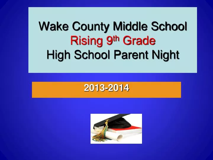 wake county middle school rising 9 th grade high school parent night
