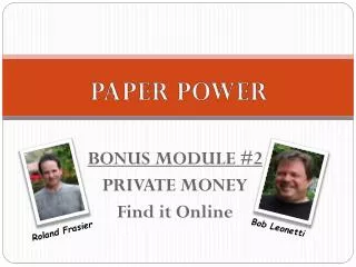 BONUS MODULE #2 PRIVATE MONEY Find it Online
