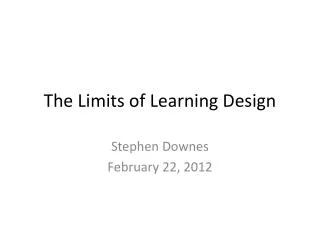 The Limits of Learning Design