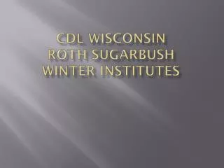 CDL Wisconsin Roth Sugarbush Winter institutes