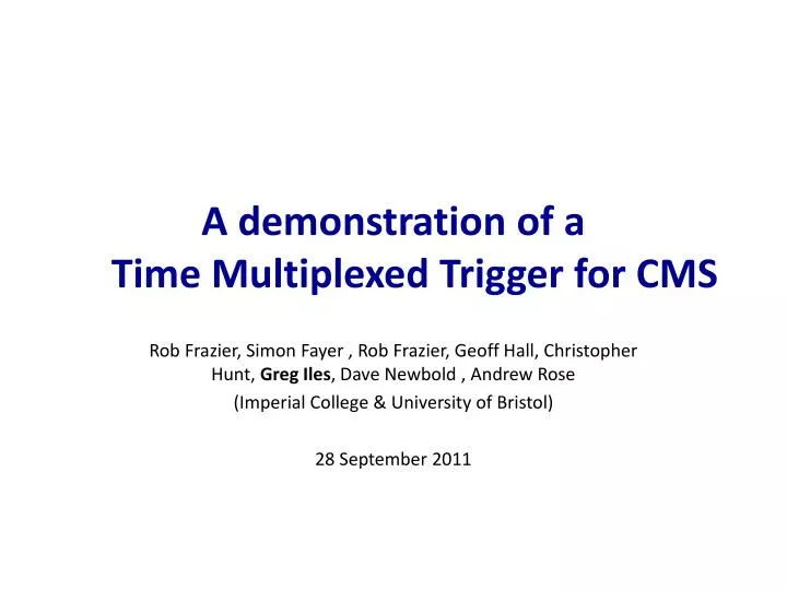 a demonstration of a time multiplexed trigger for cms
