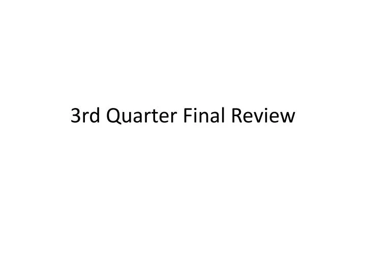 3rd quarter final review