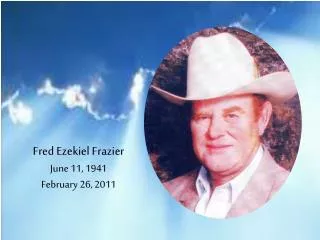 Fred Ezekiel Frazier June 11, 1941 February 26, 2011