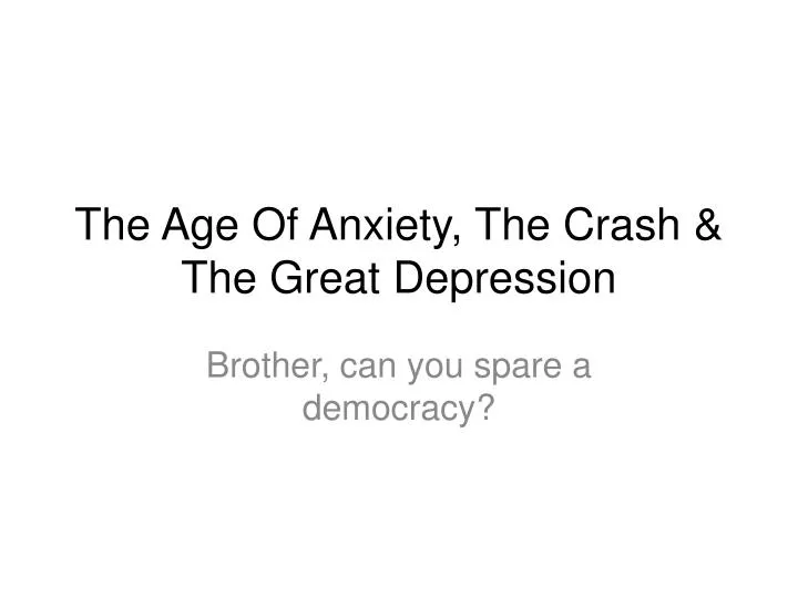 the age of anxiety the crash the great depression
