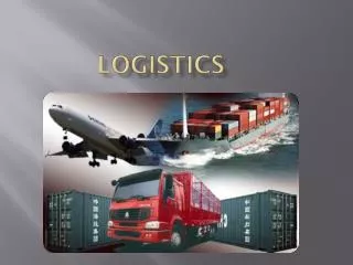 Logistics