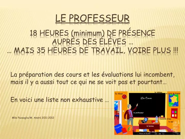 le professeur 18 heures minimum de pr sence aupr s des l ves mais 35 heures de travail voire plus