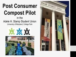 Post Consumer Compost Pilot in the Adele H. Stamp Student Union