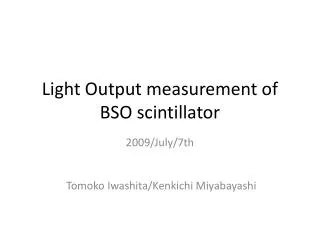 Light Output measurement of BSO scintillator