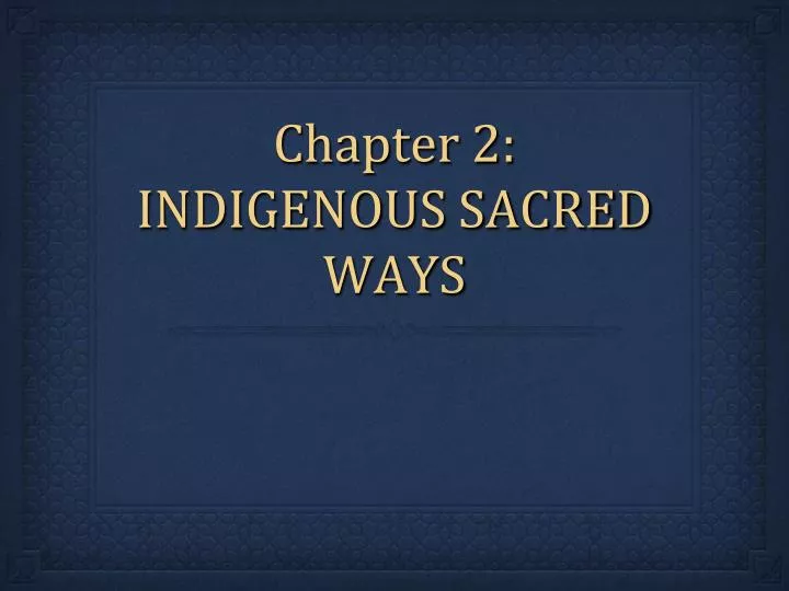 chapter 2 indigenous sacred ways