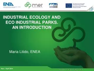 INDUSTRIAL ECOLOGY AND ECO INDUSTRIAL PARKS. AN INTRODUCTION