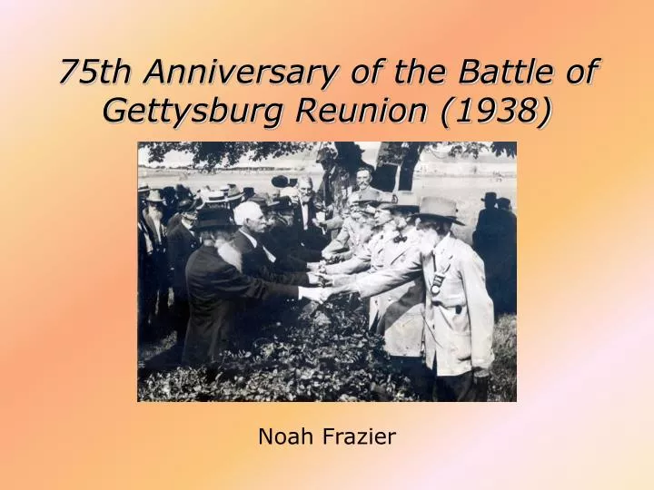75th anniversary of the battle of gettysburg reunion 1938