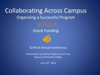 Collaborating Across Campus Organizing a Successful Program without Grant Funding