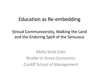 Molly Scott Cato Reader in Green Economics Cardiff School of Management