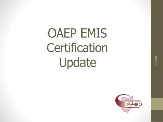 OAEP EMIS Certification Update