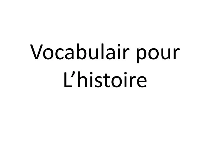vocabulair pour l histoire