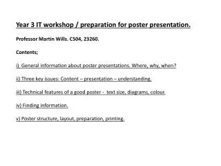 Year 3 IT workshop / preparation for poster presentation. Professor Martin Wills. C504, 23260.